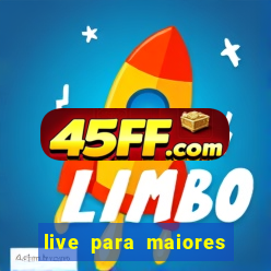live para maiores de 18